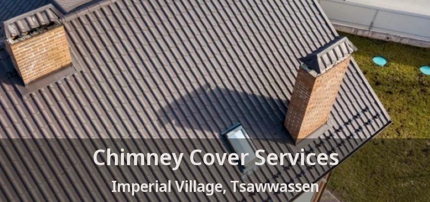Chimney Cover Services Imperial Village, Tsawwassen - BC