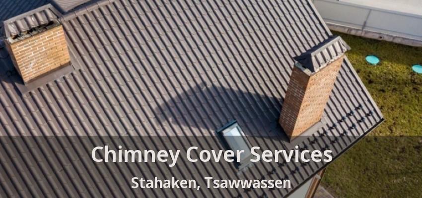 Chimney Cover Services Stahaken, Tsawwassen - BC