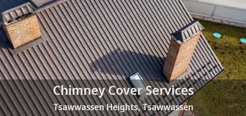 Chimney Cover Services Tsawwassen Heights, Tsawwassen - BC