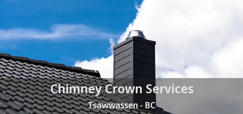 Chimney Crown Services Tsawwassen - BC