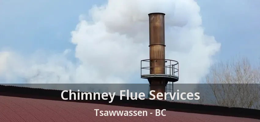 Chimney Flue Services Tsawwassen - BC