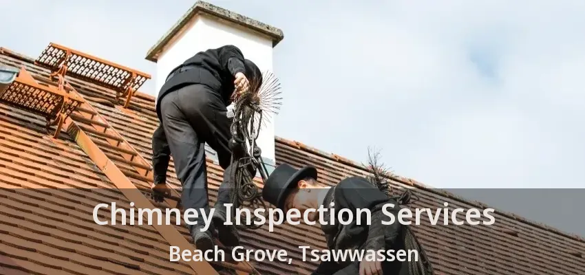 Chimney Inspection Services Beach Grove, Tsawwassen - BC