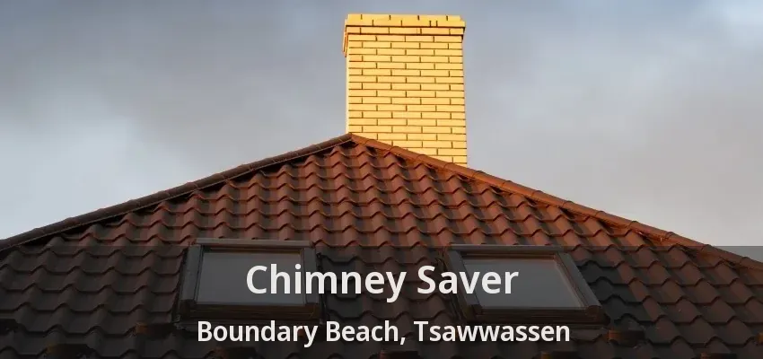 Chimney Saver Boundary Beach, Tsawwassen - BC