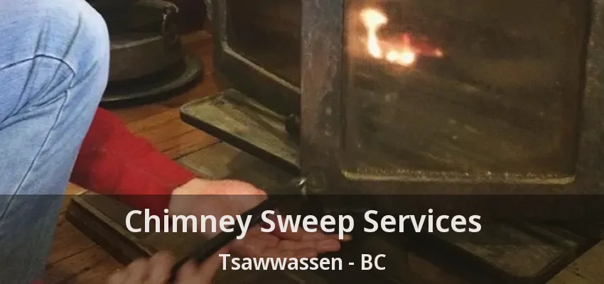 Chimney Sweep Services Tsawwassen - BC