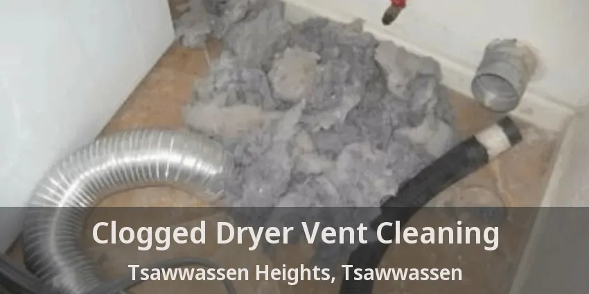 Clogged Dryer Vent Cleaning Tsawwassen Heights, Tsawwassen - BC