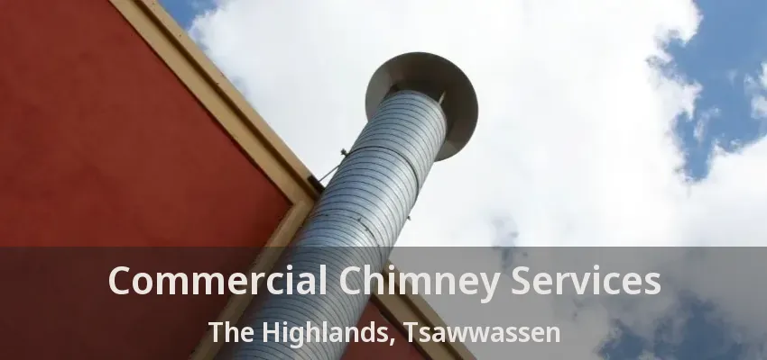 Commercial Chimney Services The Highlands, Tsawwassen - BC