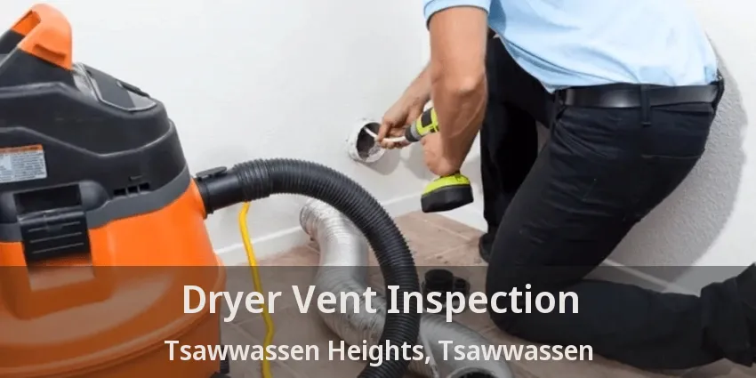 Dryer Vent Inspection Tsawwassen Heights, Tsawwassen - BC