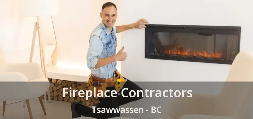 Fireplace Contractors Tsawwassen - BC