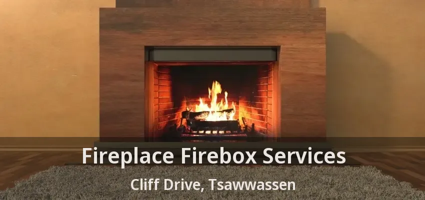 Fireplace Firebox Services Cliff Drive, Tsawwassen - BC