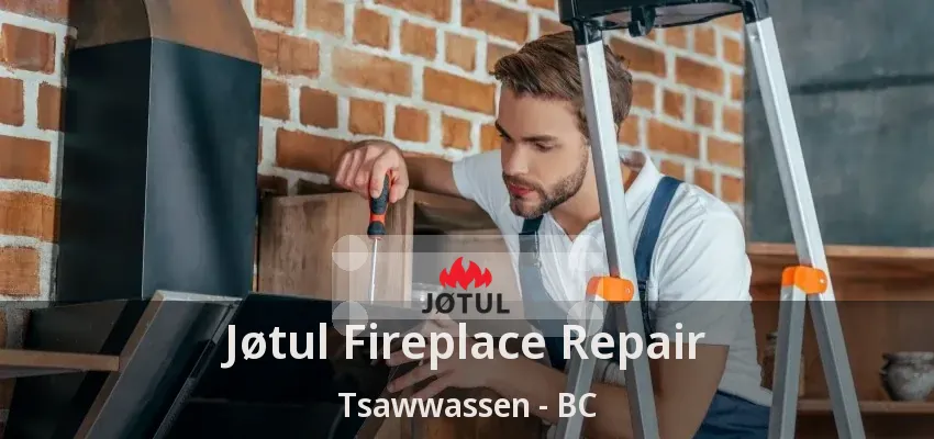Jøtul Fireplace Repair Tsawwassen - BC