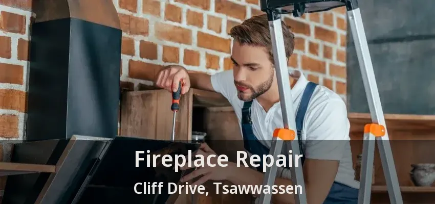 Fireplace Repair Cliff Drive, Tsawwassen - BC