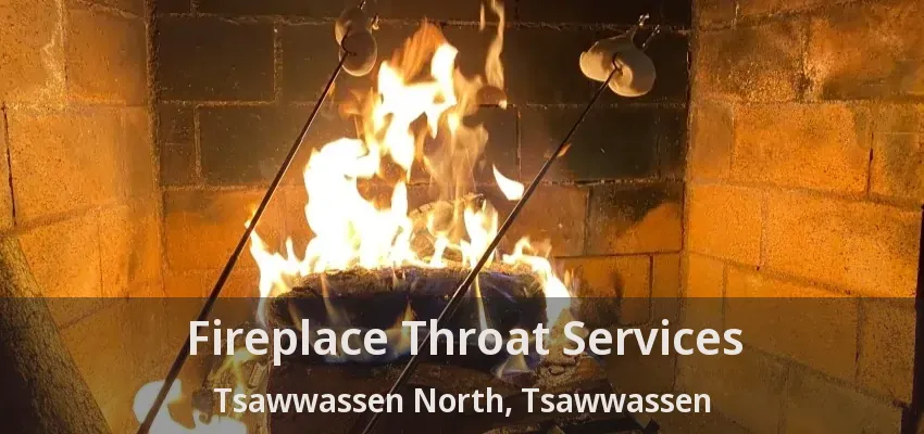 Fireplace Throat Services Tsawwassen North, Tsawwassen - BC