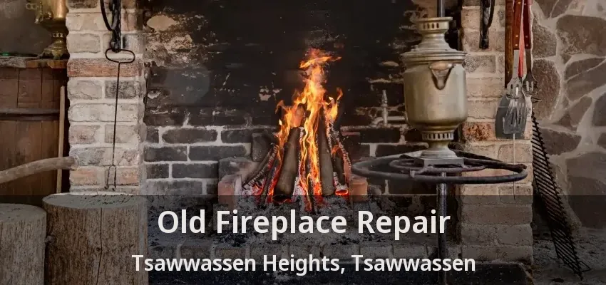 Old Fireplace Repair Tsawwassen Heights, Tsawwassen - BC