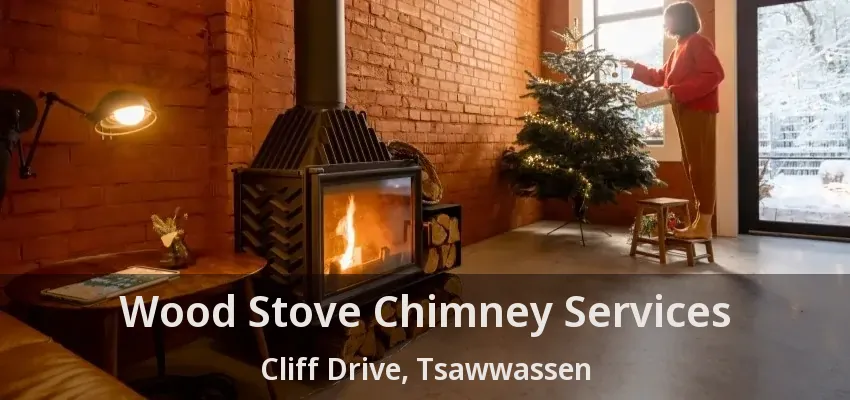 Wood Stove Chimney Services Cliff Drive, Tsawwassen - BC